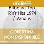 Billboard Top R'n'r Hits 1974 / Various cd
