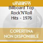 Billboard Top Rock'N'Roll Hits - 1976 cd musicale di Billboard top rock'n