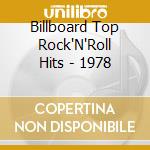 Billboard Top Rock'N'Roll Hits - 1978 cd musicale di Billboard top rock'n