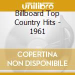 Billboard Top Country Hits - 1961 cd