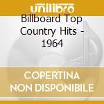 Billboard Top Country Hits - 1964 cd