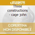 Three constructions - cage john cd