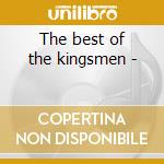 The best of the kingsmen - cd musicale di Kingsmen The