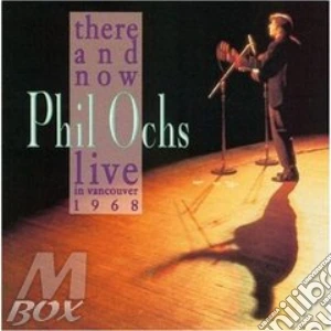 There & now live vancouve - ochs phil cd musicale di Phil Ochs