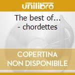 The best of... - chordettes cd musicale di Chordettes