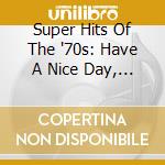 Super Hits Of The '70s: Have A Nice Day, Vol. 9 / Various cd