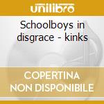 Schoolboys in disgrace - kinks cd