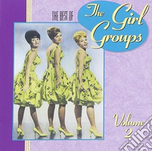 Girl Groups (The) - The Best Of... Vol.2 cd musicale di The girl groups