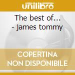 The best of... - james tommy cd musicale di Tommy james & the shondells