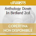Anthology Down In Birdland 2cd cd musicale di MANHATTAN TRANSFER
