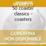 50 coastin' classics - coasters cd