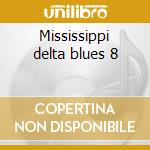 Mississippi delta blues 8 cd