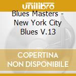 Blues Masters - New York City Blues V.13 cd