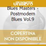 Blues Masters - Postmodern Blues Vol.9 cd