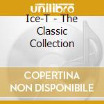 Ice-T - The Classic Collection cd