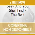 Seek And You Shall Find - The Best cd