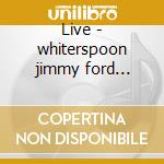 Live - whiterspoon jimmy ford robben cd
