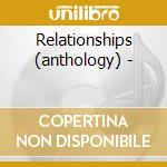 Relationships (anthology) - cd