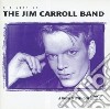 Jim Carroll - The Best Of: The Jim Carroll Band / A World Without Gravity cd