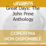 Great Days: The John Prine Anthology cd musicale di PRINE JOHN