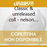 Classic & unreleased coll - nelson willie cd
