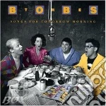 Bobs (The) - Songs For Tomorrow Mornin cd