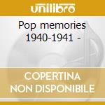 Pop memories 1940-1941 - cd