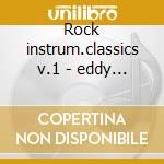 Rock instrum.classics v.1 - eddy duane wray link champs cd musicale di Various artists (the 50's)