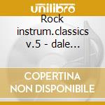 Rock instrum.classics v.5 - dale dick ventures cd