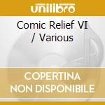 Comic Relief VI / Various cd musicale di Artisti Vari