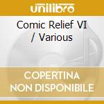 Comic Relief VI / Various cd
