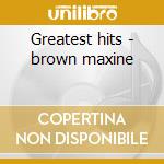 Greatest hits - brown maxine cd