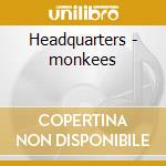 Headquarters - monkees cd musicale di Monkees