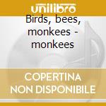 Birds, bees, monkees - monkees cd