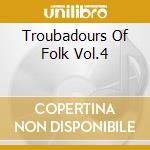 Troubadours Of Folk Vol.4 cd