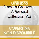 Smooth Grooves - A Sensual Collection V.2 cd