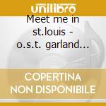 Meet me in st.louis - o.s.t. garland judy cd