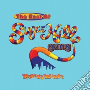 Sugar Hill Gang - Rappers'S Delight Best Of cd musicale di Sugar hill gang