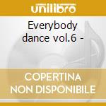 Everybody dance vol.6 - cd musicale di The disco years