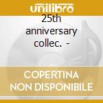 25th anniversary collec. - cd