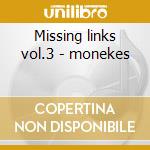Missing links vol.3 - monekes cd