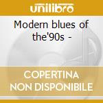 Modern blues of the'90s - cd