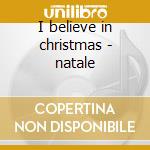 I believe in christmas - natale cd