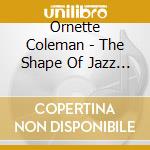 Ornette Coleman - The Shape Of Jazz To Come cd