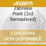 Zabriskie Point (2cd Remastered) cd musicale di O.S.T.