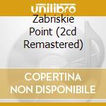 Zabriskie Point (2cd Remastered) cd