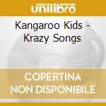 Kangaroo Kids - Krazy Songs cd
