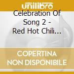 Celebration Of Song 2 - Red Hot Chili Peppers,Victoria Jackson,Harry Nilsson,Michelle Shocked. cd