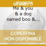 Me & you & a dog named boo & other hits cd