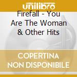 Firefall - You Are The Woman & Other Hits cd